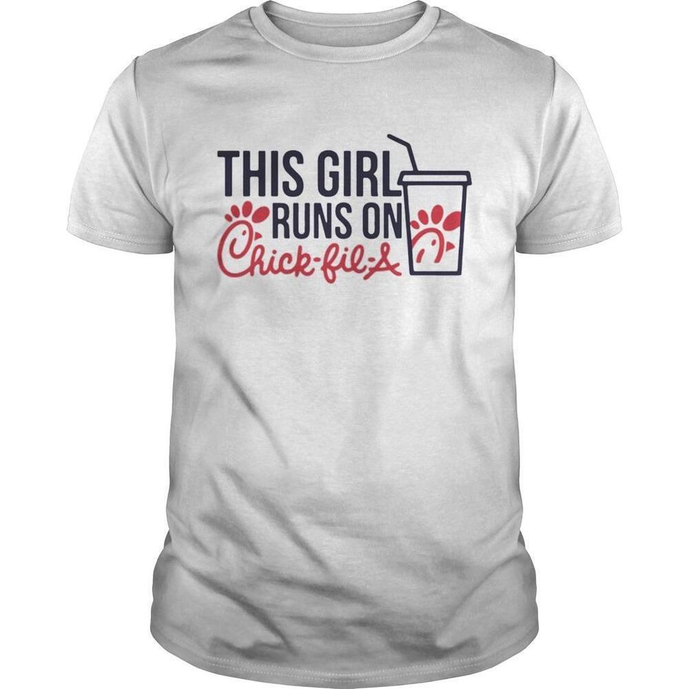 This Girl Runs On Chick Fil A  Tee er